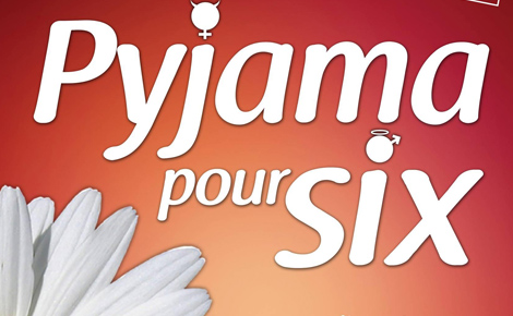 THÉÂTRE : Pyjama pour six 